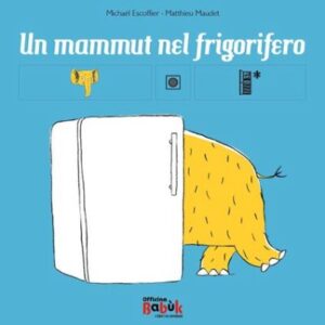 Un Mammut nel frigorifero - Babùk